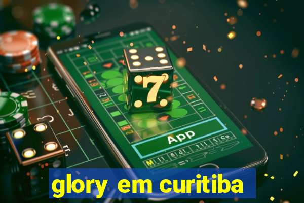 glory em curitiba